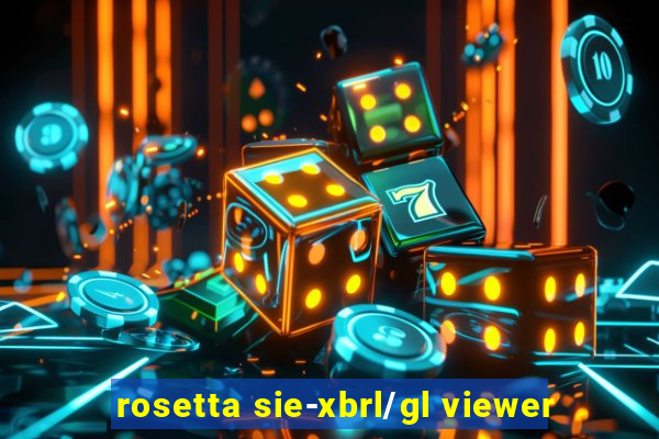 rosetta sie-xbrl/gl viewer