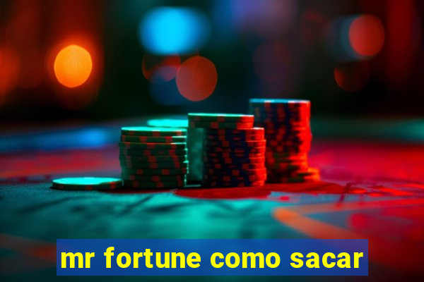 mr fortune como sacar