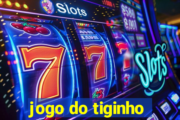 jogo do tiginho