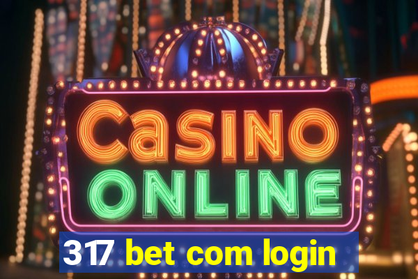 317 bet com login