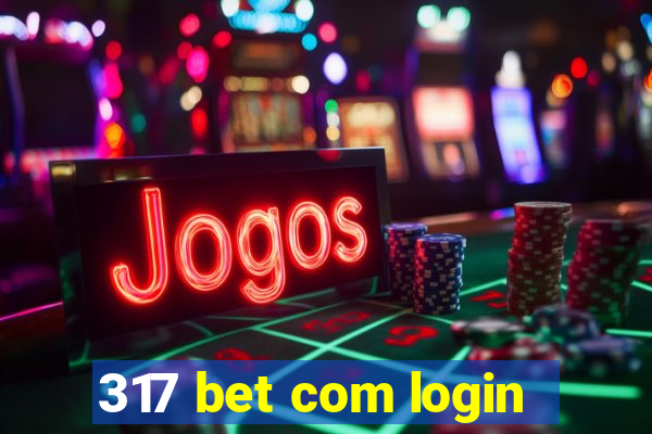 317 bet com login