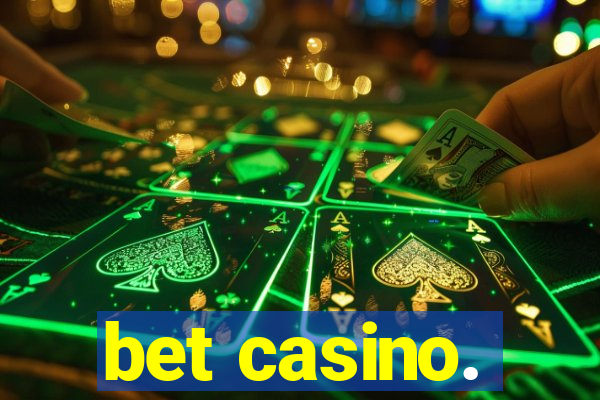 bet casino.