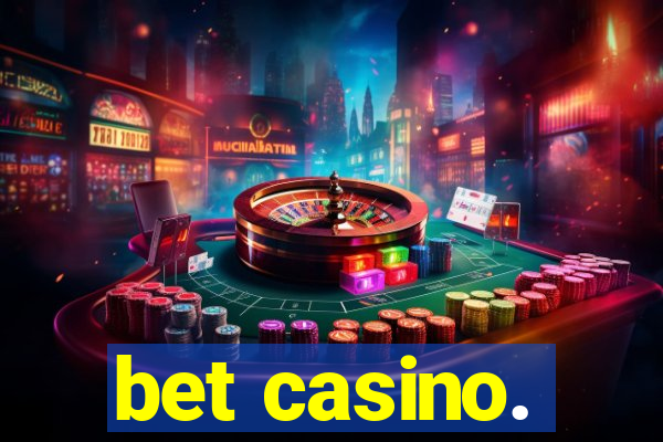 bet casino.