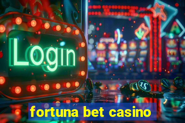 fortuna bet casino