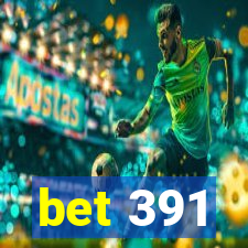 bet 391