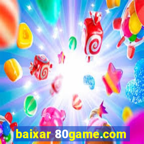 baixar 80game.com