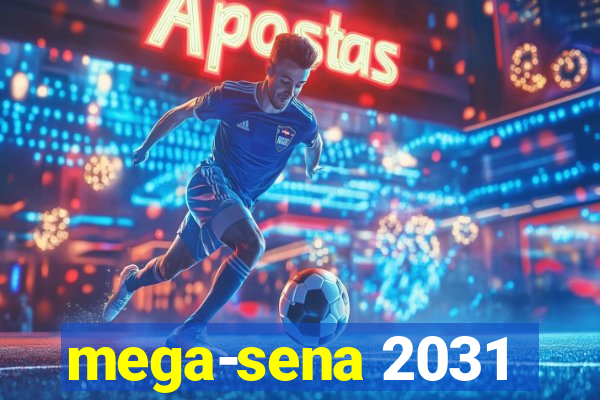 mega-sena 2031