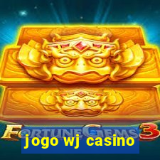 jogo wj casino