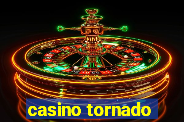 casino tornado