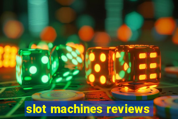 slot machines reviews