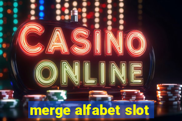 merge alfabet slot