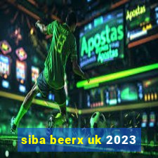 siba beerx uk 2023