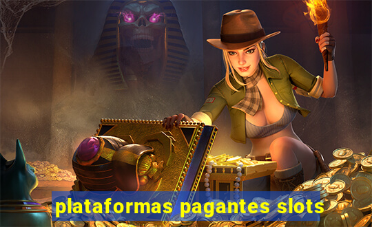 plataformas pagantes slots