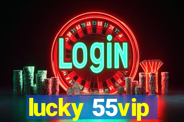 lucky 55vip