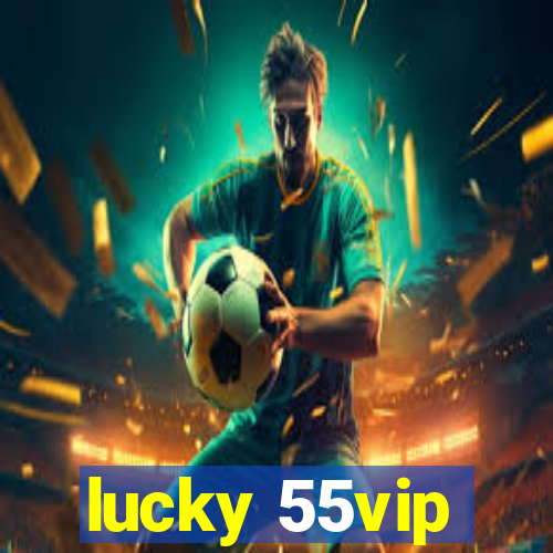 lucky 55vip