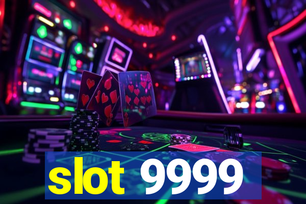 slot 9999