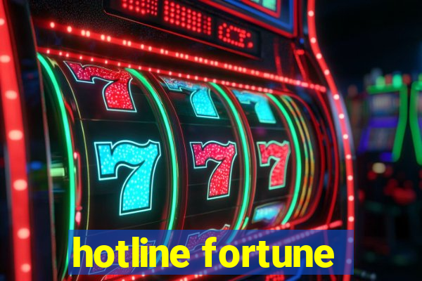 hotline fortune