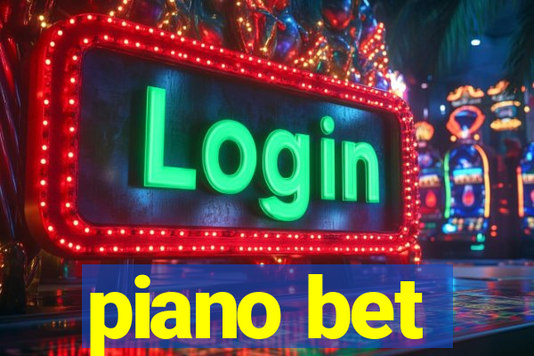 piano bet