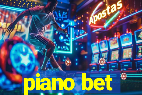 piano bet