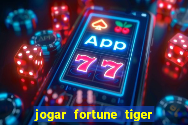 jogar fortune tiger pg demo