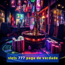 slots 777 paga de verdade