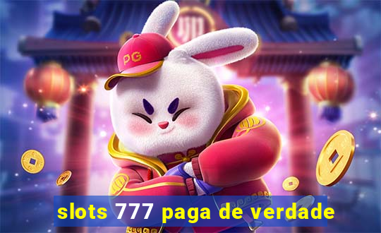 slots 777 paga de verdade