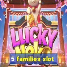 5 families slot