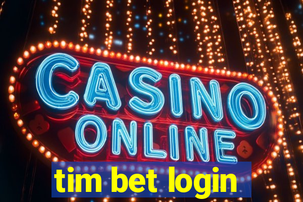 tim bet login