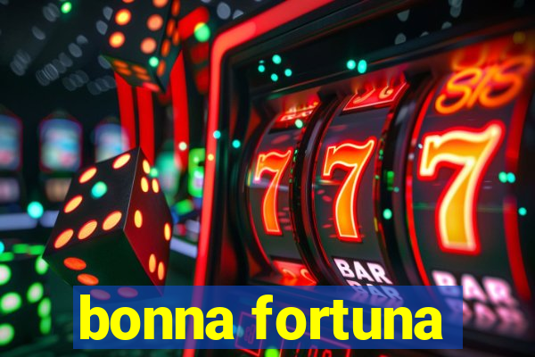 bonna fortuna