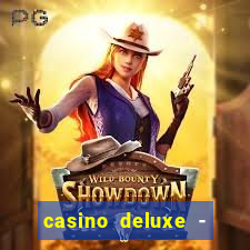 casino deluxe - vegas slots