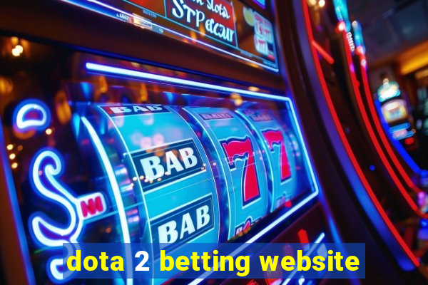 dota 2 betting website