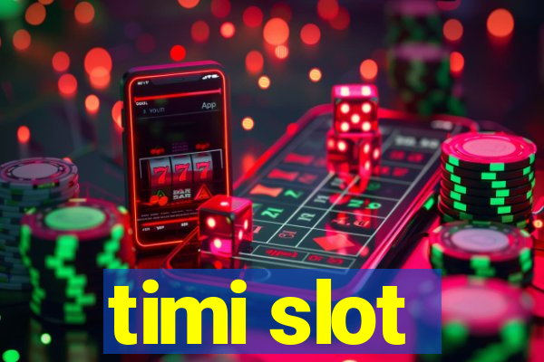 timi slot