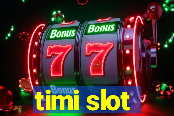 timi slot