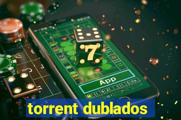 torrent dublados