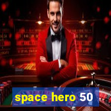 space hero 50