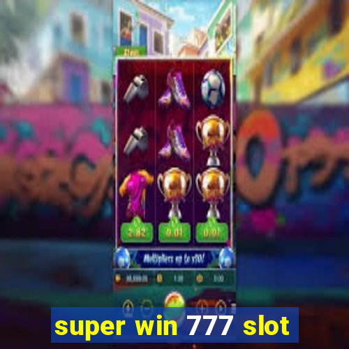 super win 777 slot