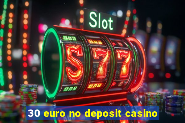 30 euro no deposit casino