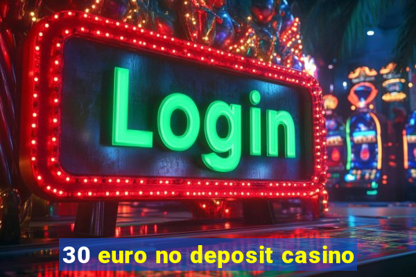 30 euro no deposit casino