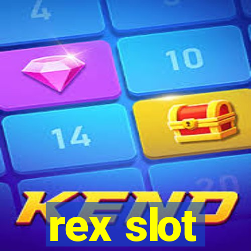 rex slot