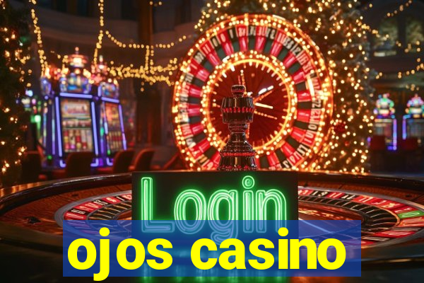 ojos casino