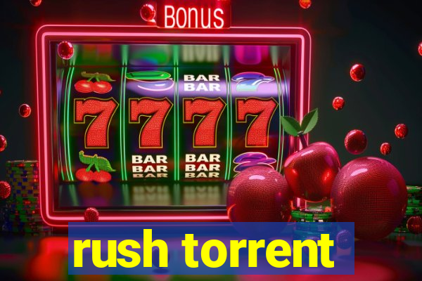 rush torrent