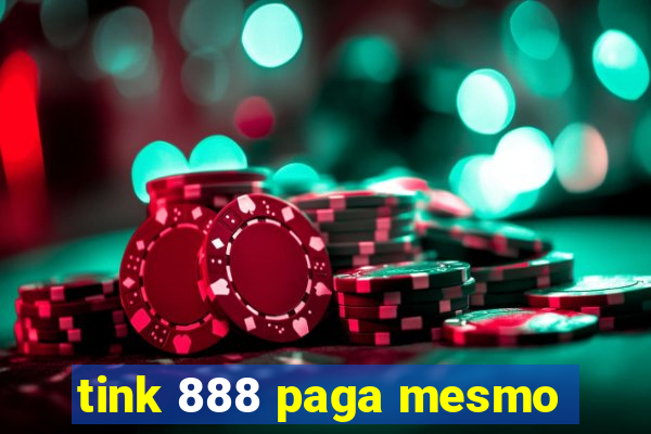 tink 888 paga mesmo