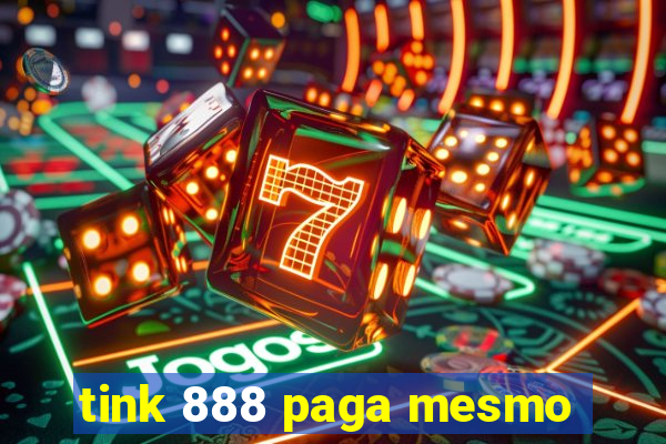 tink 888 paga mesmo