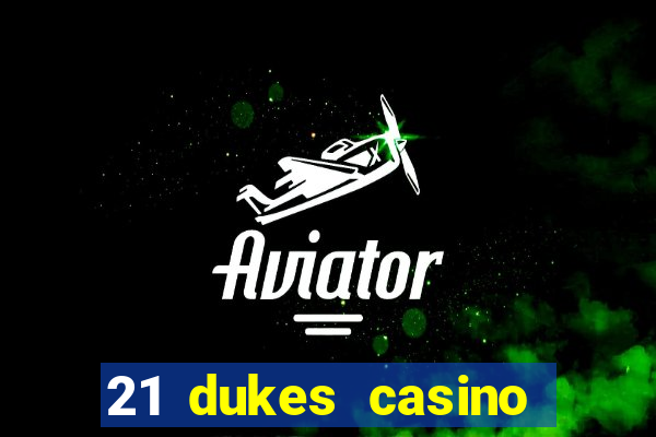 21 dukes casino $80 free spins