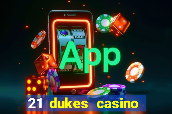 21 dukes casino $80 free spins