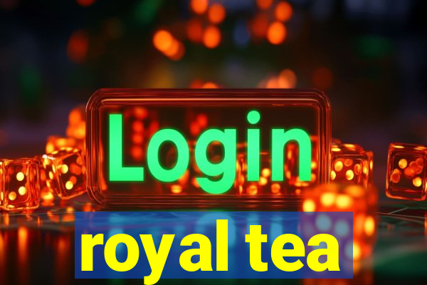 royal tea