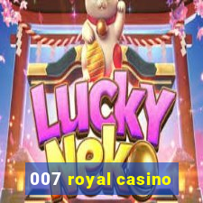 007 royal casino