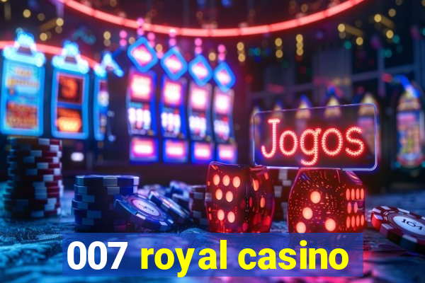 007 royal casino