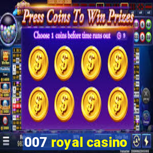 007 royal casino