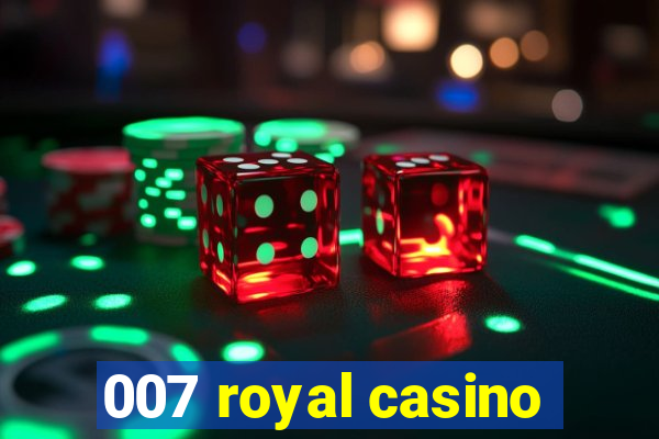 007 royal casino